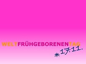 Pinkes Banner mit großem weißen Schriftzug „WELTFRÜHGEBORENENTAG“. Klare, zentrierte Typografie; Hinweis auf den weltweiten Aktionstag für Frühgeborene.