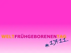 Pinkes Banner mit großem weißen Schriftzug „WELTFRÜHGEBORENENTAG“. Klare, zentrierte Typografie; Hinweis auf den weltweiten Aktionstag für Frühgeborene.